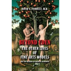 Beyond Eden: The Other Lives of Fine Arts Models and the Meaning of Medical Disrobing Paperback, Outskirts Press
