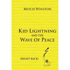 Kid Lightning and the Wave of Peace: Right Back Paperback, Mitch Winston