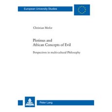 Plotinus and African Concepts of Evil: Perspectives in Multi-Cultural Philosophy Paperback, Peter Lang Gmbh, Internationaler Verlag Der W