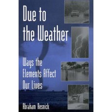 Due to the Weather: Ways the Elements Affect Our Lives Hardcover, Greenwood