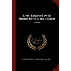 Lives. Englished by Sir Thomas North in Ten Volumes; Volume 4 Paperback, Andesite Press