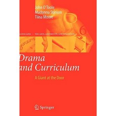 Drama and Curriculum: A Giant at the Door Hardcover, Springer
