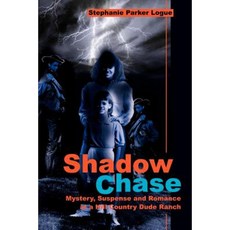 Shadow Chase: Mystery Suspense and Romance at a Hill Country Dude Ranch Paperback, iUniverse