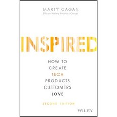 Inspired: How to Create Tech Products Customers Love Hardcover, Wiley