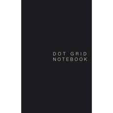 Dot Grid Notebook: Black Cover 130 Pages 5 X 8 Inches Paperback, Createspace Independent Publishing Platform