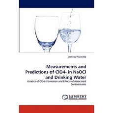 Measurements and Predictions of Clo4- In Naocl and Drinking Water Paperback, LAP Lambert Academic Publishing