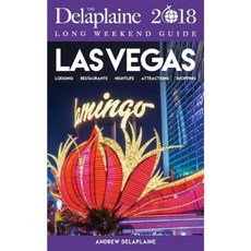 Las Vegas - The Delaplaine 2018 Long Weekend Guide Paperback, Gramercy Park Press
