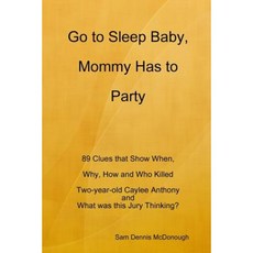 Go to Sleep Baby Mommy Has to Party Paperback, Lulu.com