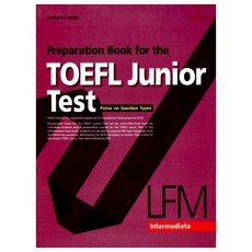 Preparation Book for theTOEFL Junior Test LFM: Intermediate:Focus on Question Types, LEARN21