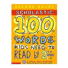 100 Words Kids Need to Read by 2nd Grade, Scholastic