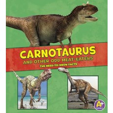 Carnotaurus and Other Odd Meat-Eaters: The Need-To-Know Facts Library Binding, Capstone Press