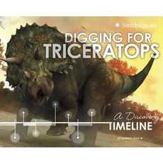 Digging for Triceratops: A Discovery Timeline Library Binding, Capstone Press