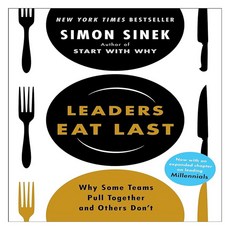 Leaders Eat Last : Why Some Teams Pull Together and Others Don’t, Penguin Books Penguin Books