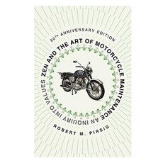 Zen and the Art of Motorcycle Maintenance 50th Anniversary Edition, Mariner Books Mariner Books