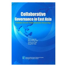 Collaborative Governance in East Asia:Evolution Towards Multi-stakeholder Partnerships, 대영문화사