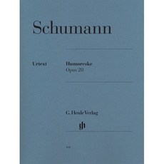 슈만 유모레스크 Op. 20 : Robert Schumann Humoreske Op. 20, 슈만 저, G. Henle Verlag