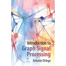 (영문도서) Introduction to Graph Signal Processing Hardcover, Cambridge University Press, English, 9781108428132