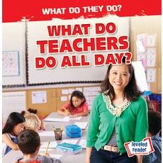 What Do Teachers Do All Day? Library Binding, Gareth Stevens Publishing, English, 9781538256770