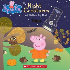 Night Creatures: A Lift-The-Flap Book (Peppa Pig), Scholastic Inc.