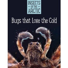 Insects of the Arctic (English): Bugs That Love the Cold Paperback, Inhabit Education Books Inc.