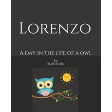 (영문도서) Lorenzo: A day in the life of a owl Paperback, Independently Published, English, 9798549425880