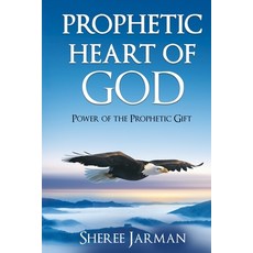 (영문도서) Prophetic Heart of God: Power of the Prophetic Gift Paperback, Independently Published, English, 9798329688696