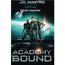Academy Bound: Edición Español (Spanish Edition) [paperback], Academy Bound: Edición Españ