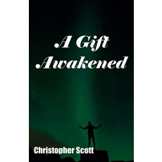 (영문도서) A Gift Awakened Paperback, Christopher Scott, English, 9798230753872