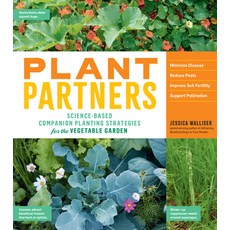 Plant Partners: Science-Based Companion Planting Strategies for the Vegetable Garden Paperback, Storey Publishing, English, 9781635861334
