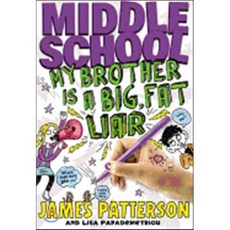 Middle School: My Brother Is a Big Fat Liar, Little Brown and Company