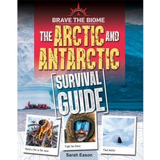 Arctic and Antarctic Survival Guide Paperback, Crabtree Publishing Company
