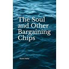 (영문도서) The Soul and Other Bargaining Chips Paperback, Independently Published, English, 9781086045819