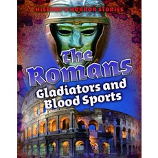 The Romans: Gladiators and Blood Sports Library Binding, Cavendish Square Publishing, English, 9781502648419