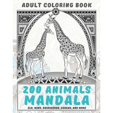 200 Animals Mandala - Adult Coloring Book - Elk Mink Rhinoceros Cougar and more Paperback, Independently Published