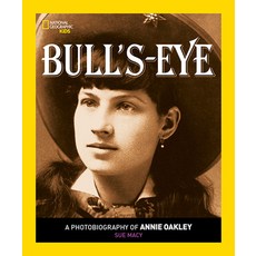Bull's Eye: A Photobiography of Annie Oakley Hardcover, National Geographic Kids, English, 9781426322327