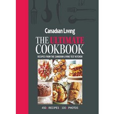 Canadian Living: The Ultimate Cookbook [hardcover]