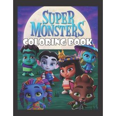 (영문도서) SUPER MONSTERS Coloring Book: A Coloring Book For Kids High Quality Illustrations Exclusive Colori... Paperback, Independently Published
