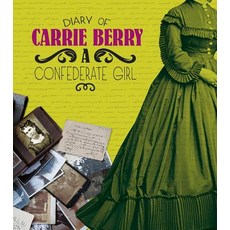 Diary of Carrie Berry: A Confederate Girl Paperback, Capstone Press