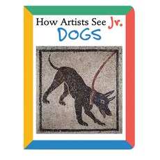 How Artists See Jr.: Dogs Board Books, Abbeville Kids