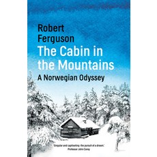 (영문도서) The Cabin in the Mountains: A Norwegian Odyssey Hardcover, Head of Zeus, English, 9781786696762
