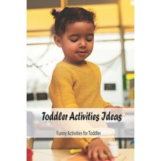 Toddler Activities Ideas: Funny Activities for Toddler: Book for Kids Paperback, Independently Published, English, 9798748954327