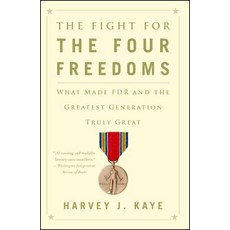 The Fight for the Four Freedoms: What Made FDR and the Greatest Generation Truly Great Paperback, Simon & Schuster, English, 9781451691443