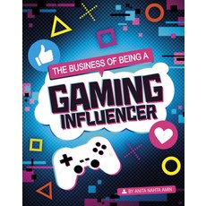 The Business of Being a Gaming Influencer Hardcover, Capstone Press