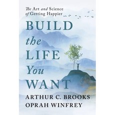 Build the Life You Want : The Art and Science of Getting Happier, Ebury Press