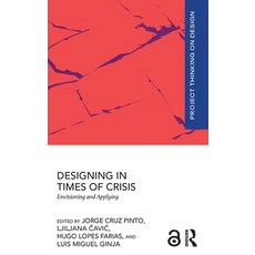 (영문도서) Designing in Times of Crisis: Envisioning and Applying Hardcover, Routledge, English, 9781032834986