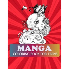 Manga Coloring Book For Teens: Pop Manga Cute and Creepy Coloring Book Paperback, Independently Published, English, 9798585395833