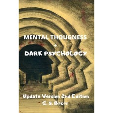 (영문도서) MENTAL THOUGNESS + DARK PSYCHOLOGY (Update Version 2nd Edition) Paperback, G. S. Bаkеr, English, 9781802887600