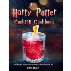 The Harry Potter Cocktail Cookbook: Butterbeer and 50 Other Great Cocktails to Liven Up Your Great Hall Hardcover, Ellen Dunn, English, 9781801210614