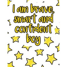 I am brave smart and confident boy: A valuable and beautiful coloring book that helps to build your... Paperback, Independently Published