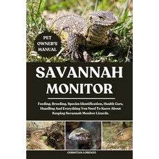 (영문도서)Savannah Monitor: Feeding Breeding Species Identification Health Care Handli... Paperback, Independently Published, English, 9798287511678